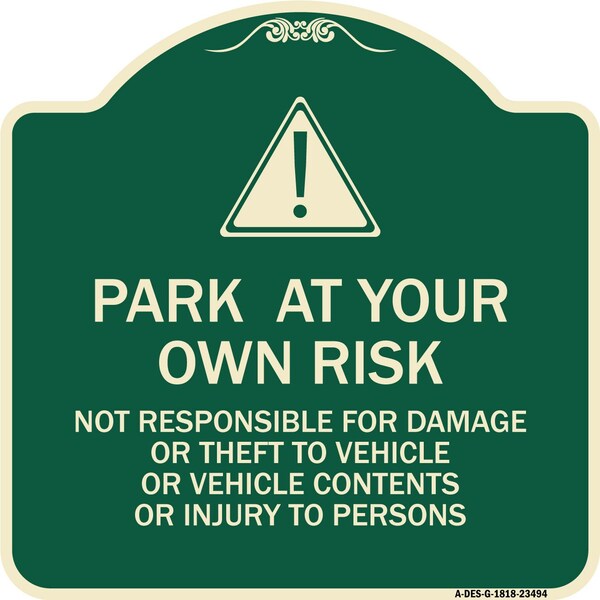 Park at Your Own Risk Not Responsible for Damage or Theft to Vehicles or Vehicle Cont, G-1818-23494